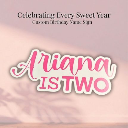 Pink custom 2nd birthday name sign reading Ariana is Two for girls birthday party decoration