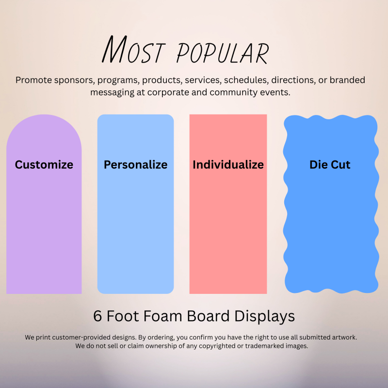 6-foot custom foam board displays with four shape options