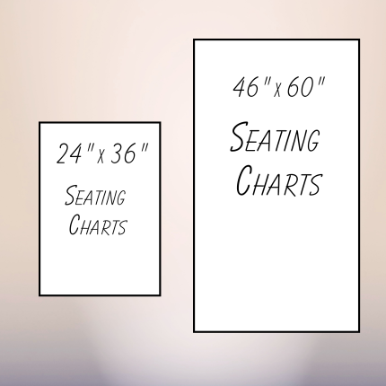 Custom seating charts in 24 x 36 and 60 x 46 sizes for events