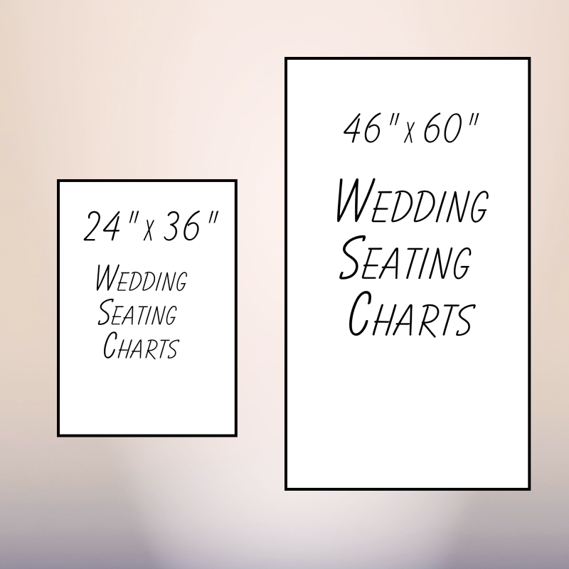 Custom wedding seating charts in 24 x 36 and 60 x 46 sizes