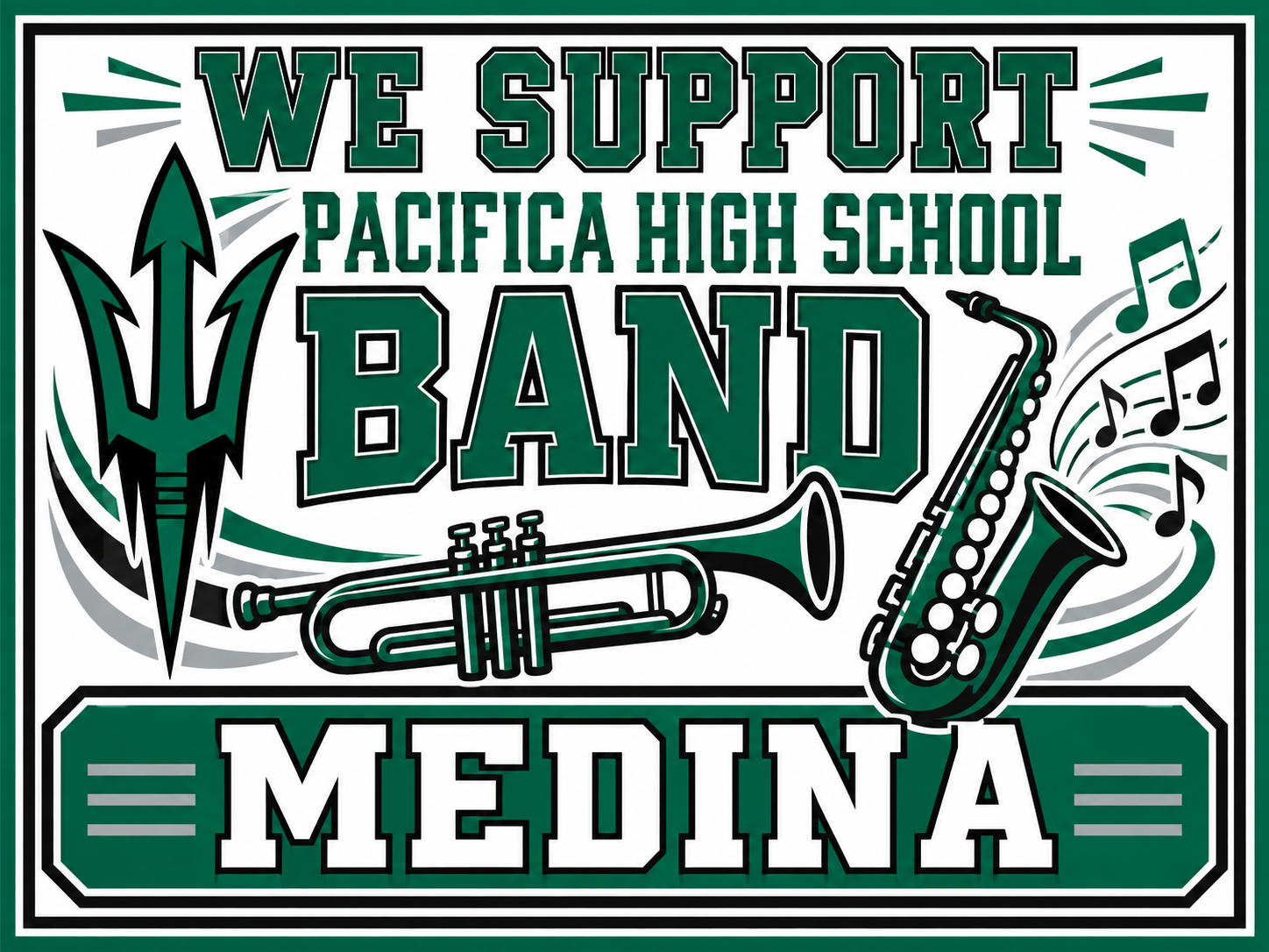 Pacifica High School Band Yard Sign – Trumpet and Saxophone Design Pacifica High School band yard sign with a trumpet, saxophone, musical notes, green trident, and the name Medina.